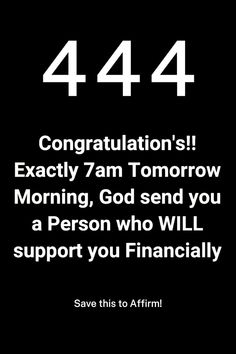 a black and white photo with the words, congratulations's exactly 7am tomorrow morning, god send you a person who will support you financiallyly