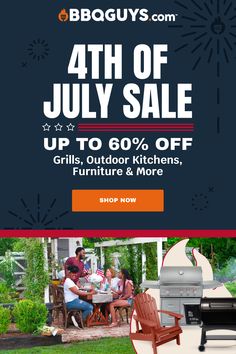 bbq guy's 4th of july sale up to 60 % off girls, outdoor kitchens, furniture & more