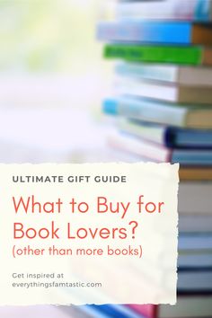 a pile of books with the title ultimate gift guide what to buy for book lovers?