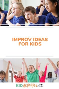 kids with their arms in the air and text that reads, improve ideas for kids