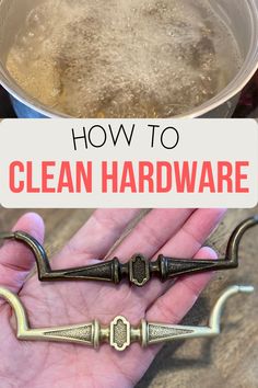 a hand holding an old fashioned hook with the words how to clean hardware on it