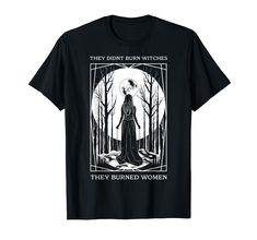 PRICES MAY VARY. They Didn't Burn Witches They Burned Women Perfect for Halloween, witch, witchy girl, feminist, feminism, womens rights advocate or anyone into spooky season. Lightweight, Classic fit, Double-needle sleeve and bottom hem Women's Rights, Witchy Woman, Ladies Tee Shirts, Womens Rights, Halloween Witch, New Wardrobe, Grunge Fashion, Spooky Season, Branded T Shirts