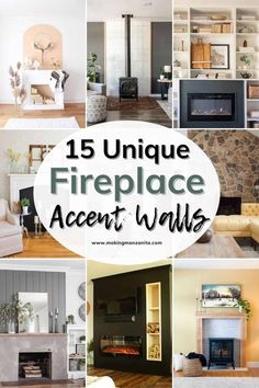 fire place accent walls in different styles and colors with text overlay that reads 15 unique fireplace accent walls