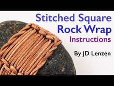 a rock that has some kind of rope on it with the words stitched square rock wrap instructions