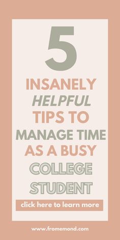 the text 5 insanely helpful tips to manage time as a busy college student