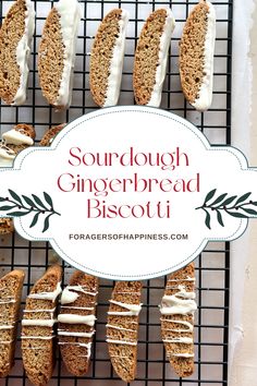 an image of some food that is on a cooling rack with the words sourdough gingerbread biscotti