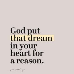 the words god put that dream in your heart for a reason