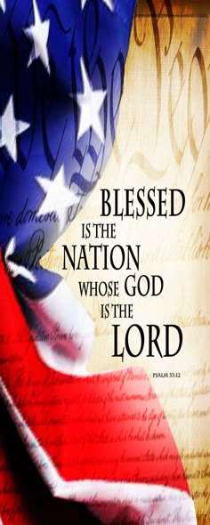 an american flag with the words, blessing is the nation whose god is the lord