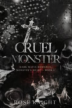 the cover to cruel monster, featuring skulls and roses