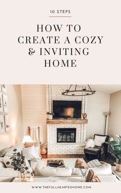 a living room with the title how to create a cozy and inviting home