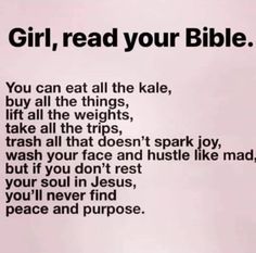 a sign that says, girl, read your bible you can eat all the kale, buy all the things, lift all the weights, take all the trips, wash