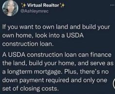 a tweet that reads, if you want to own land and build your own home, look into a usa construction loan