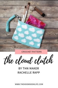 the cloud clutch by thin maker rachel rapp with text overlay that reads crochet pattern