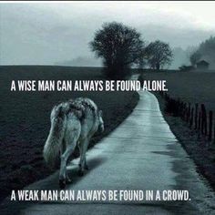 a wise man can always be found in a crowd, and he is the only one