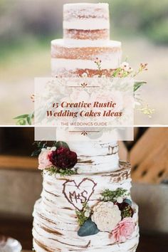 a wedding cake with flowers on it and the words creative rustic wedding cakes ideas