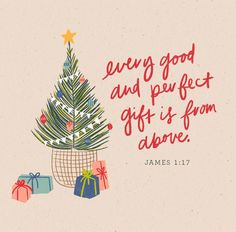 a christmas tree and presents with the words, every good and perfect gift is from above