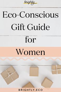 the eco conscious gift guide for women