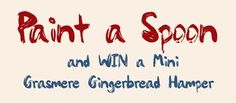 a sign that says paint a spoon and win a mini cremer gingerbread hamper