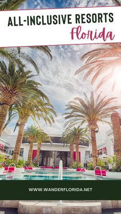 palm trees in front of a hotel with the words all - inclusive resort florida