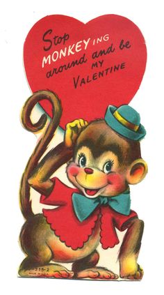 a valentine card with a monkey holding a heart and the words stop worrying, monkeys and be around my valentine