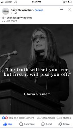 a woman standing at a podium in front of a microphone with the caption'the truth will set you free, but first it will piss you off? '