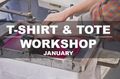 t - shirt and tote workshop with text overlay reading t - shirt & tote workshop january