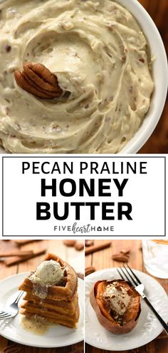 pecan pralie honey butter is the best way to use it for dessert