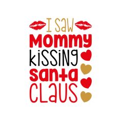 i saw mommy kissing santa claus svg cut file for cricut and silhouette