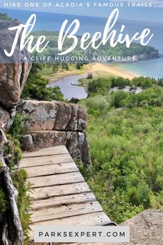 a wooden walkway leading to the beach with text overlay that reads, hike one of acadi's famous trails the beehive