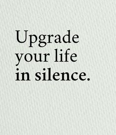 an image with the words upgrade your life in silence