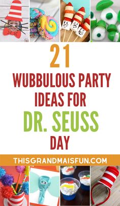 the best party ideas for dr seuss day with text overlay that reads, 21 fabulous