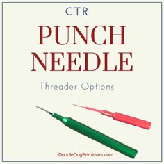 the words ctr punch needle threader options in red and green on a white background