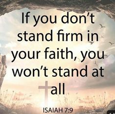 a cross with the words if you don't stand firm in your faith, you won't stand at all