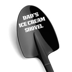 dad's ice cream shovel with white lettering on it