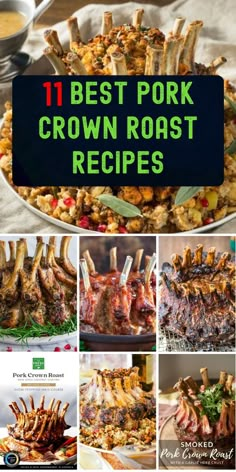 the 11 best pork crown roast recipes are featured in this collage with text overlay