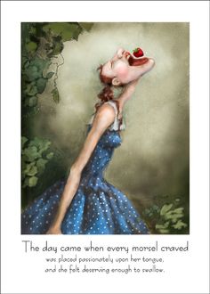 a painting of a woman in a blue dress holding a strawberry on her head with the caption'the day came when every model craved was placed perfectly upon her tongue, and she fell