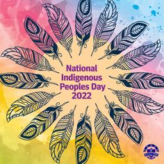 the national indigenous people's day poster with colorful feathers in front of a watercolor background