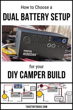 how to choose a dual battery setup for your diy camper build with pictures and instructions