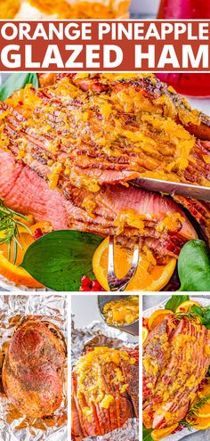 an orange pineapple glazed ham is shown in this collage with the words, orange pineapple glazed ham