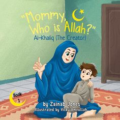 the book cover for mommy who is allaah? by zainah jones and illustrated by