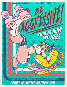 the poster for be aggressive this is how we roll, with an image of a woman on