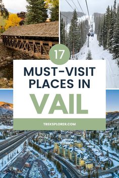 the top things to do in vail, france with text overlay that reads 17 must - visit places in vail