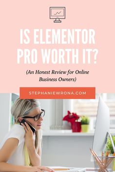 a woman sitting at a desk talking on the phone and looking at her computer screen with text that reads is elementor pro worth it? an honest review for online business owners