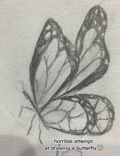 a black and white drawing of a butterfly with the words horrible attempt at drawing a butterfly