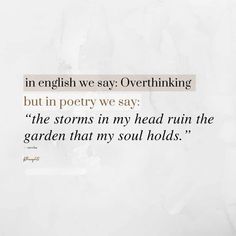 a poem written in black and white with the words in english we say overthinking but in poetry we say