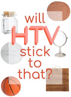 the words will htv stick to that? with basketballs, mirror and other items