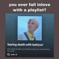 an image of a person with text that reads, you ever fall in love with a playlist?