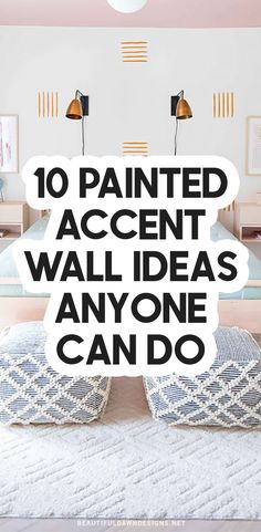 the top ten painted accent wall ideas for any room in your home or apartment that you're going to love