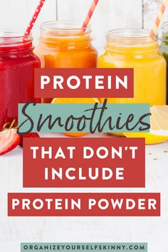 some jars filled with different types of smoothies and juices, text reads protein smoothies that don't include protein powder