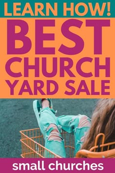 a person laying in a shopping cart with the words learn how best church yard sale